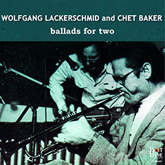 Chet Baker & Wolfgang Lackerschmid: Ballads For Two